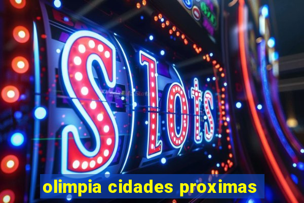 olimpia cidades proximas